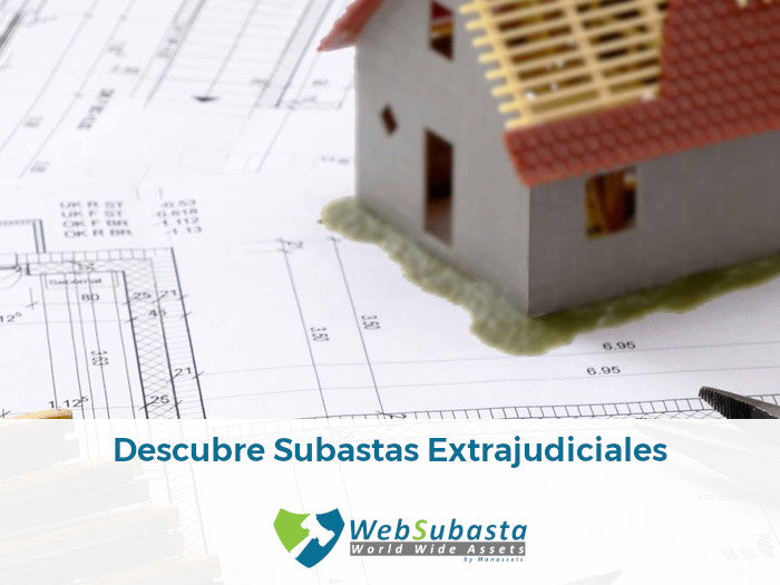 Descubre las Subastas Extrajudiciales